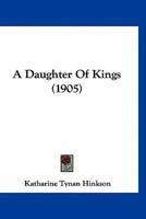 A Daughter Of Kings (1905)