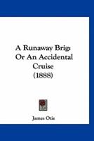 A Runaway Brig