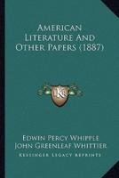 American Literature And Other Papers (1887)