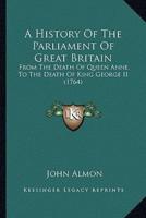 A History Of The Parliament Of Great Britain