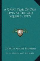 A Great Year Of Our Lives At The Old Squire's (1912)