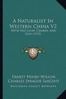 A Naturalist In Western China V2