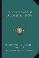Calvin Memorial Addresses (1909)