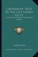 Canterbury Tales Of The Late Sophia Lee V1