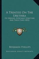 A Treatise On The Urethra