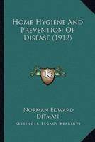Home Hygiene And Prevention Of Disease (1912)