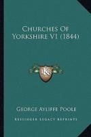 Churches Of Yorkshire V1 (1844)