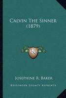 Calvin The Sinner (1879)