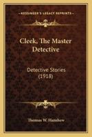 Cleek, The Master Detective