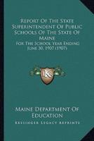 Report Of The State Superintendent Of Public Schools Of The State Of Maine
