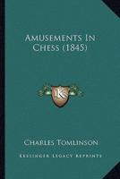 Amusements In Chess (1845)