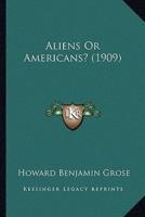 Aliens Or Americans? (1909)