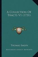 A Collection Of Tracts V1 (1731)