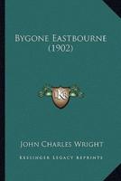 Bygone Eastbourne (1902)