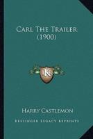 Carl The Trailer (1900)