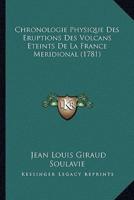 Chronologie Physique Des Eruptions Des Volcans Eteints De La France Meridional (1781)