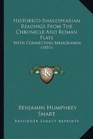 Historico-Shakespearian Readings From The Chronicle And Roman Plays