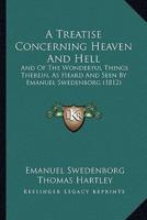 A Treatise Concerning Heaven And Hell
