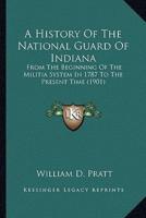 A History Of The National Guard Of Indiana