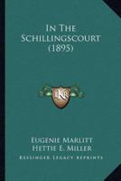 In The Schillingscourt (1895)