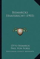 Bismarcks Staatsrecht (1903)