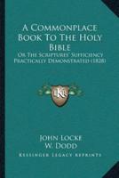 A Commonplace Book To The Holy Bible