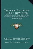 Catholic Footsteps In Old New York