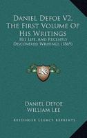 Daniel Defoe V2, The First Volume Of His Writings