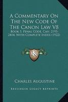 A Commentary On The New Code Of The Canon Law V8