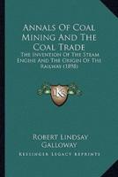 Annals Of Coal Mining And The Coal Trade