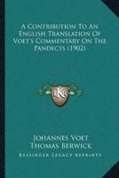 A Contribution To An English Translation Of Voet's Commentary On The Pandects (1902)