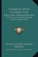 Common Sense Cookery For English Households