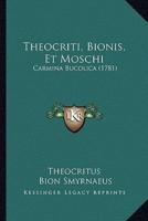 Theocriti, Bionis, Et Moschi