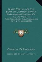 Arabic Version Of The Book Of Common Prayer And Administration Of The Sacraments