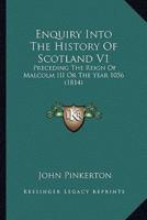 Enquiry Into The History Of Scotland V1