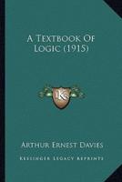 A Textbook Of Logic (1915)