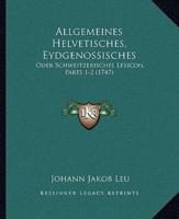 Allgemeines Helvetisches, Eydgenossisches