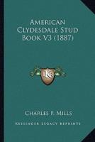 American Clydesdale Stud Book V3 (1887)