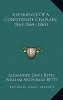 Experience Of A Confederate Chaplain, 1861-1864 (1865)