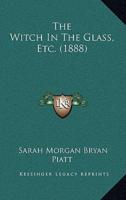 The Witch In The Glass, Etc. (1888)