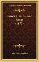 Carols, Hymns, And Songs (1872)
