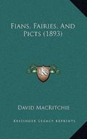 Fians, Fairies, And Picts (1893)