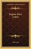Bygone Bury (1903)
