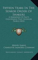 Fifteen Years In The Senior Order Of Shakers