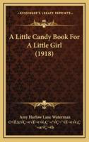A Little Candy Book for a Little Girl (1918)