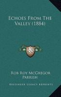 Echoes From The Valley (1884)