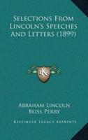 Selections From Lincoln's Speeches And Letters (1899)