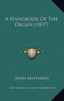 A Handbook Of The Organ (1897)