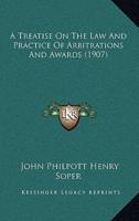 A Treatise On The Law And Practice Of Arbitrations And Awards (1907)