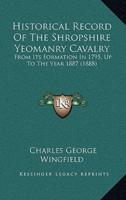 Historical Record Of The Shropshire Yeomanry Cavalry